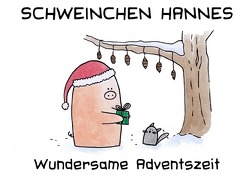 Schweinchen Hannes – Wundersame Adventszeit von Bürgy,  Valérie, Sommerhalder,  Marc