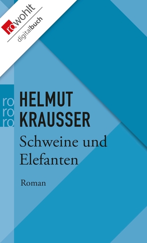 Schweine und Elefanten von Krausser,  Helmut