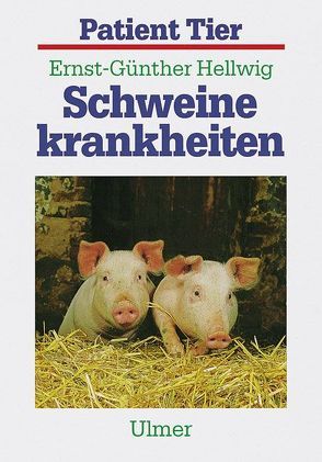 Schweinekrankheiten von Hellwig,  Ernst-Günther