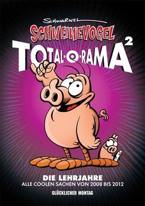Schweinevogel TOTAL-O-RAMA 2 von Strauss,  Sandra