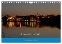 Schweinfurt bei Nacht verzaubernd und bunt (Wandkalender 2024 DIN A4 quer), CALVENDO Monatskalender von Fischlein,  Peter
