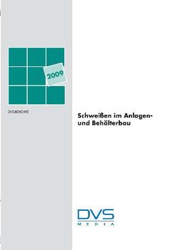 Schweißen im Anlagen- und Behälterbau 2009 von DVS e. V,  DVS e