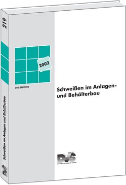 Schweissen im Anlagen- und Behälterbau von DVS - Deutscher Verband f. Schweißen u. verwandte Verfahren e. V,  DVS