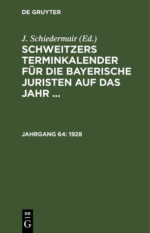 Schweitzers Terminkalender für die bayerische Juristen auf das Jahr … / 1928 von Schiedermair,  J.