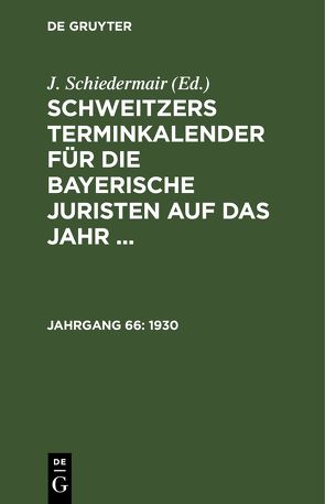 Schweitzers Terminkalender für die bayerische Juristen auf das Jahr … / 1930 von Schiedermair,  J.