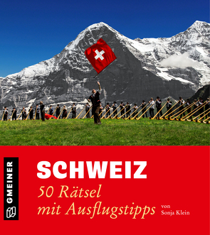 Schweiz – 50 Rätsel mit Ausflugstipps von Klein,  Sonja