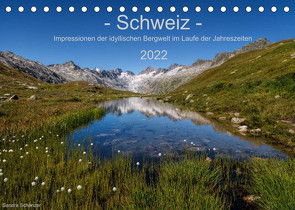 Schweiz – Impressionen der idyllischen Bergwelt im Laufe der Jahreszeiten (Tischkalender 2022 DIN A5 quer) von Schaenzer,  Sandra