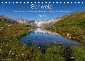 Schweiz – Impressionen der idyllischen Bergwelt im Laufe der Jahreszeiten (Tischkalender 2023 DIN A5 quer) von Schaenzer,  Sandra