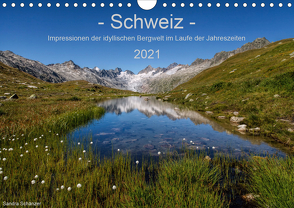 Schweiz – Impressionen der idyllischen Bergwelt im Laufe der Jahreszeiten (Wandkalender 2021 DIN A4 quer) von Schaenzer,  Sandra