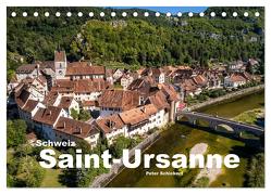 Schweiz – Saint-Ursanne (Tischkalender 2024 DIN A5 quer), CALVENDO Monatskalender von Schickert,  Peter