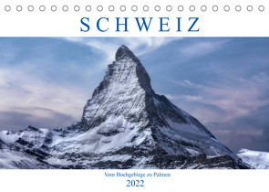 Schweiz – Vom Hochgebirge zu Palmen (Tischkalender 2022 DIN A5 quer) von Kruse,  Joana