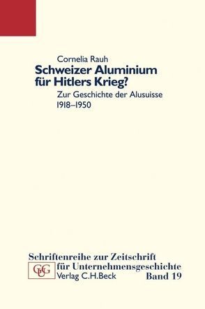 Schweizer Aluminium für Hitlers Krieg? von Rauh,  Cornelia