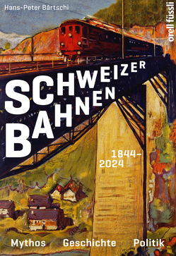 Schweizer Bahnen von Bärtschi,  Hans-Peter