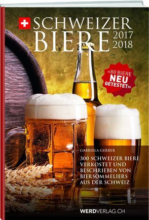 Schweizer Biere 2017/2018 von Gerber,  Gabriela