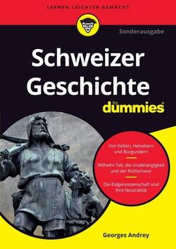 Schweizer Geschichte für Dummies von Andrey,  Georges, Krips-Schmidt,  Katrin, Muhr,  Judith