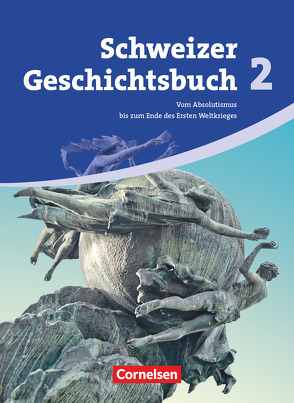 Schweizer Geschichtsbuch – Aktuelle Ausgabe – Band 2 von Gross,  Christophe, Heuer,  Christian, Notz,  Thomas, Stalder,  Birgit