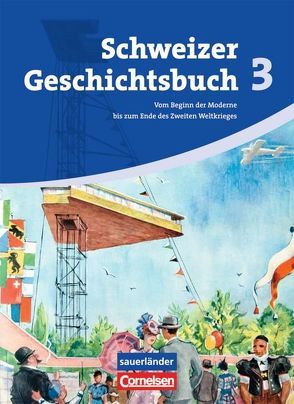 Schweizer Geschichtsbuch – Aktuelle Ausgabe – Band 3 von Gross,  Christophe, Holstein,  Karl-Heinz, Notz,  Thomas, Rentsch,  Jörg, Stalder,  Birgit