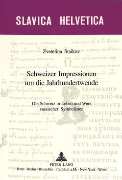 Schweizer Impressionen um die Jahrhundertwende von Staikov Michel,  Zvetelina