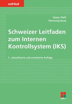 Schweizer Leitfaden zum Internen Kontrollsystem (IKS) von Pfaff,  Dieter, Ruud,  Flemming