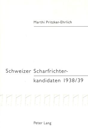 Schweizer Scharfrichterkandidaten 1938/39 von Pritzker,  Andreas
