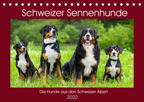 Schweizer Sennenhunde – die Hunde aus den Schweizer Alpen (Tischkalender 2022 DIN A5 quer) von Starick,  Sigrid