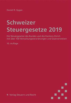 Schweizer Steuergesetze 2019 von Gygax,  Daniel R.