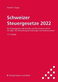 Schweizer Steuergesetze 2022 von Gygax,  Daniel R.