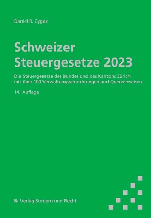Schweizer Steuergesetze 2023 von Gygax,  Daniel R.