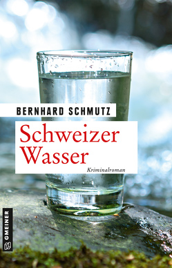 Schweizer Wasser von Schmutz,  Bernhard