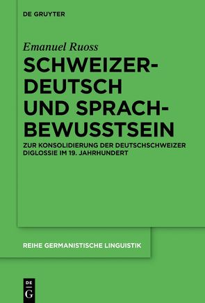 Schweizerdeutsch und Sprachbewusstsein von Ruoss,  Emanuel