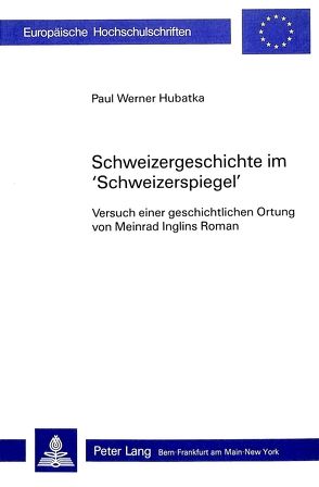 Schweizergeschichte im «Schweizerspiegel» von Hubatka,  Paul Werner