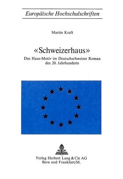 «Schweizerhaus» von Kraft,  Martin