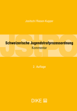 Schweizerische Jugendstrafprozessordnung (JStPO) von Brunner,  Claudia V., Jositsch,  Daniel, Murer,  Angelika, Riesen-Kupper,  Marcel