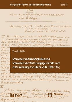 Schweizerische Rechtsquellen und Schweizerische Verfassungsgeschichte nach einer Vorlesung von Ulrich Stutz (1868-1932) von Bühler,  Theodor