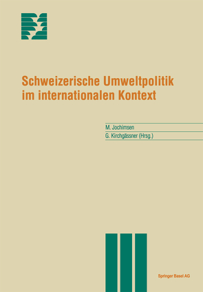 Schweizerische Umweltpolitik im internationalen Kontext von Jochimsen,  Maren, Kirchgässner,  Gebhard