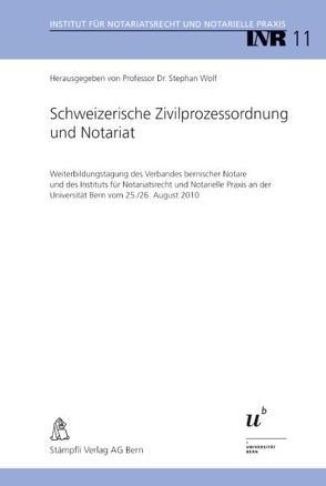 Schweizerische Zivilprozessordnung und Notariat von Wolf,  Stephan
