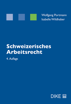 Schweizerisches Arbeitsrecht von Portmann,  Wolfgang, Wildhaber,  Isabelle
