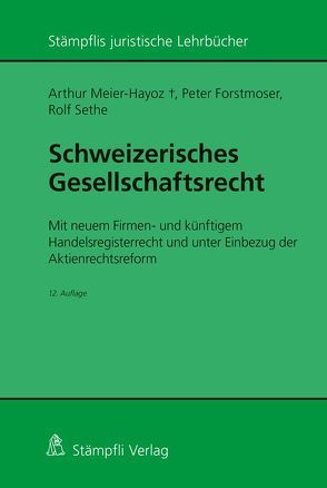 Schweizerisches Gesellschaftsrecht von Forstmoser,  Peter, Meier-Hayoz,  Arthur, Sethe,  Rolf