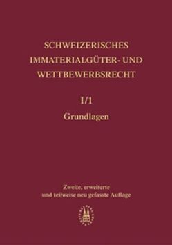 Schweizerisches Immaterialgüter- und Wettbewerbsrecht / Schweizerisches Immaterialgüter- und Wettbewerbsrecht von Büren,  Roland von, David,  Lucas