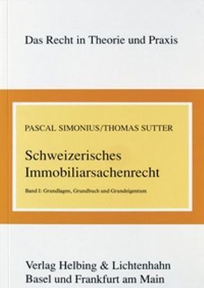 Schweizerisches Immobiliarsachenrecht von Simonius,  Pascal, Sutter-Somm,  Thomas