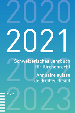 Schweizerisches Jahrbuch für Kirchenrecht / Annuaire suisse de droit ecclésial 2021 von Schweiz. Vereinigung evang. Kirchenrecht