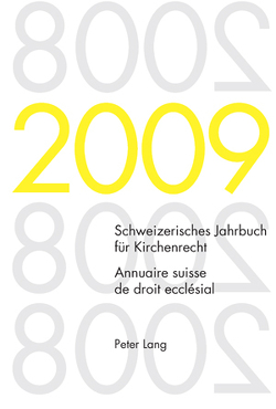 Schweizerisches Jahrbuch für Kirchenrecht. Band 14 (2009)- Annuaire suisse de droit ecclésial. Volume 14 (2009) von Kraus,  Dieter, Lienemann,  Wolfgang, Pahud de Mortanges,  René