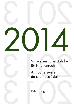 Schweizerisches Jahrbuch für Kirchenrecht. Bd. 19 (2014) / Annuaire suisse de droit ecclésial. Vol. 19 (2014) von Kraus,  Dieter, Lienemann,  Wolfgang, Pahud de Mortanges,  René