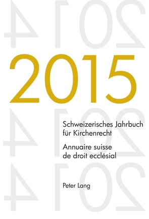 Schweizerisches Jahrbuch für Kirchenrecht. Bd. 20 (2015) – Annuaire suisse de droit ecclésial. Vol. 20 (2015) von Kraus,  Dieter, Lienemann,  Wolfgang, Pahud de Mortanges,  René, Winzeler,  Christoph
