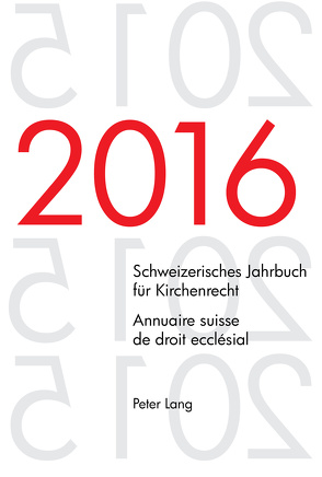 Schweizerisches Jahrbuch für Kirchenrecht. Bd. 21 (2016) – Annuaire suisse de droit ecclésial. Vol. 21 (2016) von Kraus,  Dieter