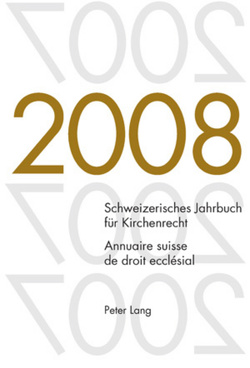 Schweizerisches Jahrbuch für Kirchenrecht. Band 13 (2008)- Annuaire suisse de droit ecclésial. Volume 13 (2008) von Kraus,  Dieter, Lienemann,  Wolfgang, Pahud de Mortanges,  René