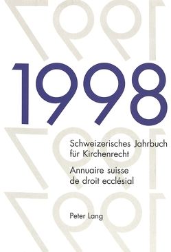 Schweizerisches Jahrbuch für Kirchenrecht. Band 3 (1998)- Annuaire suisse de droit ecclésial. Volume 3 (1998) von Frey,  Jakob, Kraus,  Dieter, Lienemann,  Wolfgang, Pahud de Mortanges,  René