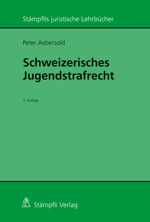 Schweizerisches Jugendstrafrecht von Aebersold,  Peter