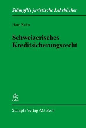 Schweizerisches Kreditsicherungsrecht von Kuhn,  Hans