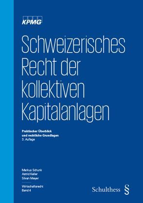 Schweizerisches Recht der kollektiven Kapitalanlagen von Keller,  Astrid, Meyer,  Silvan, Schunk,  Markus
